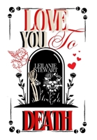 Love you to Death: ghost stories for Valentine's Day 173948195X Book Cover