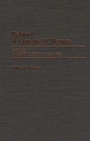 Behind a Curtain of Silence: Japanese in Soviet Custody, 1945-1956 (Contributions in Military Studies) 0313257620 Book Cover