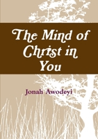 The Mind of Christ in You 1446193543 Book Cover