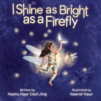 I Shine as Bright as a Firefly 1637654286 Book Cover