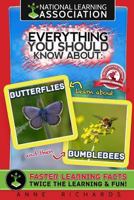 National learning Association Everything You Should Know About Butterflies and Bumble Bees Faster Learning Facts 1983497525 Book Cover