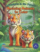 Adventures in the Forest:: Amazing Animals to Color B0CSKFQSCH Book Cover