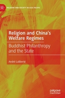 Religion and China's Welfare Regimes: Buddhist Philanthropy and the State 9811672695 Book Cover