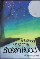 Mothers and the Broken Road 1539385078 Book Cover