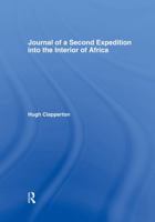 Journal of a second expedition into the interior of Africa from the Bight of Benin to Soccatoo 1428651357 Book Cover