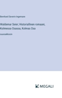 Waldemar Seier; Historiallinen romaani, Kolmessa Osassa, Kolmas Osa: suuraakkosin (Finnish Edition) 3387089694 Book Cover