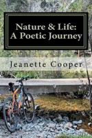 Nature & Life: A Poetic Journey 1456443062 Book Cover