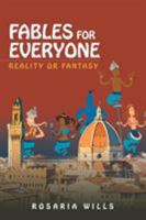 Fables for Everyone: Reality or Fantasy 1524646288 Book Cover
