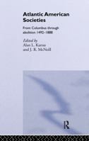 Atlantic American Societies (Rewriting Histories) 0415080738 Book Cover