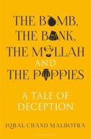 The Bomb, The Bank, The Mullah and The Poppies 9356408556 Book Cover