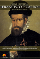 Breve historia de Francisco Pizarro 8497634446 Book Cover