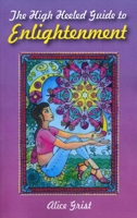 The High Heeled Guide to Enlightenment 1846942217 Book Cover