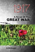 1917: A Novel of the Great War 0968920780 Book Cover