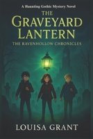 The Graveyard Lantern: A Haunting Gothic Mystery Novel B0FV7J8BDT Book Cover