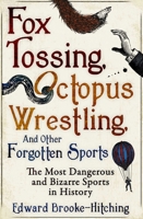 Fox Tossing, Octopus Wrestling and Other Forgotten Sports 1501115146 Book Cover