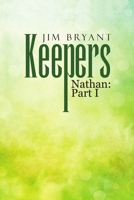 Keepers: Nathan: Part I 1483457710 Book Cover