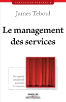 Le management des services : Une approche opérationnelle pour toutes les entreprises 2212537425 Book Cover