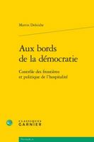 Aux Bords de la Democratie: Controle Des Frontieres Et Politique de l'Hospitalite 2812461012 Book Cover