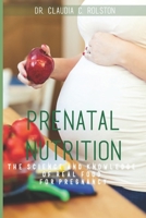 Prenatal Nutrition: The Science and Knowledge of Real Food for Pregnancy B0BF2Z1LJB Book Cover
