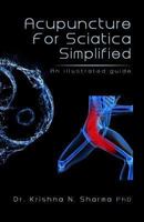 Acupuncture for Sciatica Simplified: An Illustrated Guide 1492741094 Book Cover