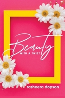 Beauty with a Twist 1099956781 Book Cover