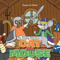 The Amazing Adventures of Cat and Mouse 1483643239 Book Cover
