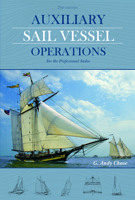 Auxiliary Sail Vessel Operations, 2nd Edition: For the Professional Sailor 0870336436 Book Cover