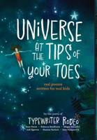 Universe at the Tips of Your Toes (library Edition) : Real Poems Written for Real Kids 1961853159 Book Cover