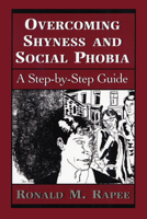 Overcoming Shyness and Social Phobia: A Step-by-Step Guide (Clinical Application of Evidence-Based Psychotherapy) 0765701200 Book Cover