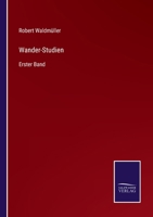 Wander-Studien: Erster Band 3375088787 Book Cover