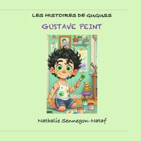 Gustave peint (Les histoires de Guguss) (French Edition) B0F3TNTSMF Book Cover