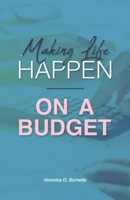 Making Life Happen on a Budget 0974377384 Book Cover