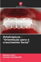 Ortotrópicos - "Orientação para o crescimento facial" 6206987485 Book Cover