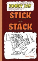 Bobby Jay: Stick and Stack are Alive 195272614X Book Cover