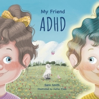 My Friend ADHD B09ZL9BPY7 Book Cover