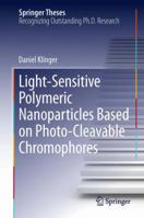 Light-Sensitive Polymeric Nanoparticles Based on Photo-Cleavable Chromophores 331900445X Book Cover