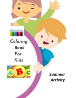 Coloring Book For Kids . Summer Activity .: Coloring Book For Kids . Summer Activity . 8.5x11 inch . 54 pages . B08BDZ2F7F Book Cover