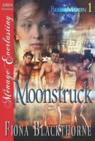 Moonstruck 162241134X Book Cover