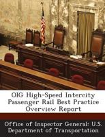 OIG High-Speed Intercity Passenger Rail Best Practice Overview Report 1288699824 Book Cover