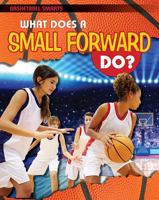 What Does a Small Forward Do? 1508150486 Book Cover