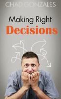 Making Right Decisions 097773806X Book Cover