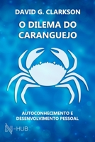 O Dilema do Caranguejo: Autoconhecimento e desenvolvimento pessoal (Portuguese Edition) B0CJBLL96J Book Cover