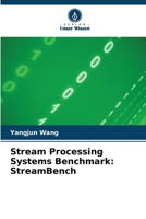 Stream Processing Systems Benchmark: StreamBench 6207400550 Book Cover