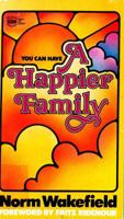 You Can Have a Happier Family 0830704035 Book Cover