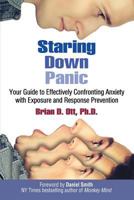 Staring Down Panic: Your Guide to Effectively Confronting Anxiety With Exposure and Response Prevention 1483486591 Book Cover