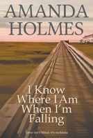 I Know Where I Am When I'm Falling 1783333286 Book Cover