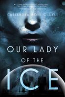Our Lady of the Ice 1481444263 Book Cover