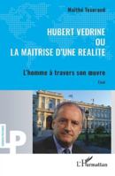 Hubert Védrine ou la maitrise d'une réalité: L’homme à travers son œuvre (Logiques Politiques) (French Edition) 2336551152 Book Cover