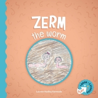 Zerm the Worm and Speedy Spokey Spider B0GY5ZRWWH Book Cover