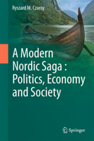 A Modern Nordic Saga : Politics, Economy and Society 3319423622 Book Cover